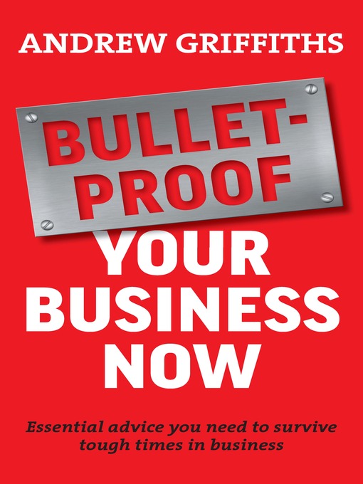 Title details for Bulletproof Your Business Now by Andrew Griffiths - Available